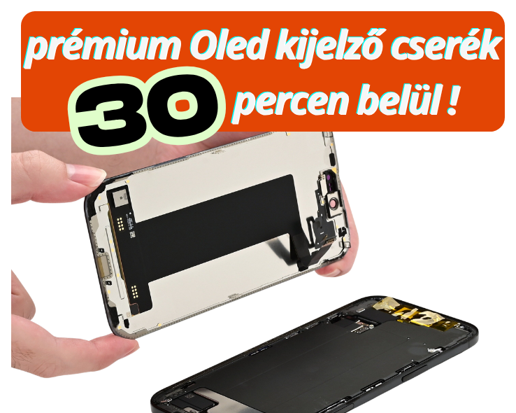 Prémium OLED kijelző cserék 30 percen belül